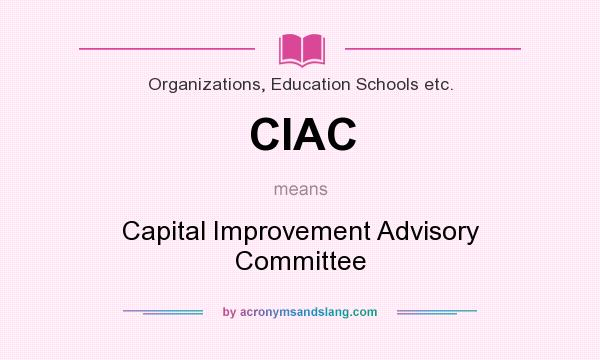 What does CIAC mean? It stands for Capital Improvement Advisory Committee