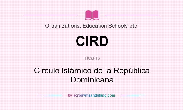 What does CIRD mean? It stands for Circulo Islámico de la República Dominicana