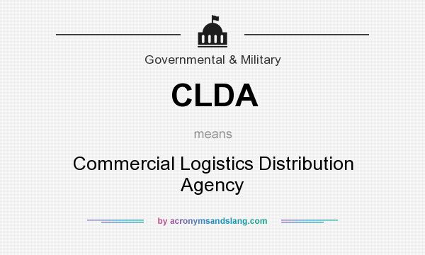 What does CLDA mean? It stands for Commercial Logistics Distribution Agency