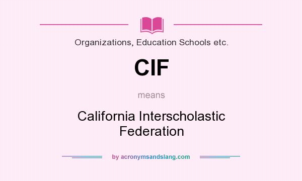 What does CIF mean? It stands for California Interscholastic Federation