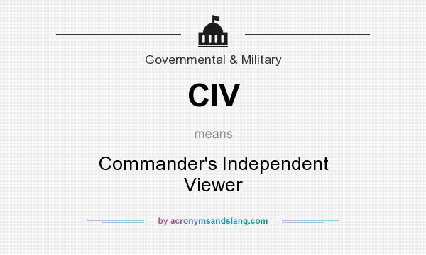 What does CIV mean? It stands for Commander`s Independent Viewer