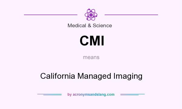What does CMI mean? It stands for California Managed Imaging