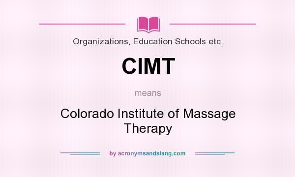 What does CIMT mean? It stands for Colorado Institute of Massage Therapy