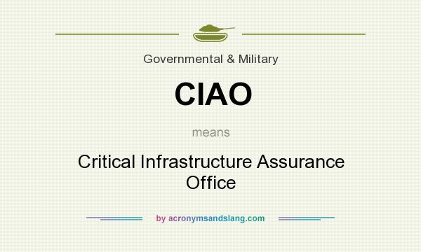 What does CIAO mean? It stands for Critical Infrastructure Assurance Office