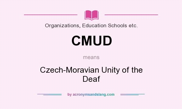 What does CMUD mean? It stands for Czech-Moravian Unity of the Deaf