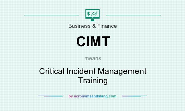 What does CIMT mean? It stands for Critical Incident Management Training