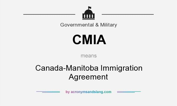 What does CMIA mean? It stands for Canada-Manitoba Immigration Agreement