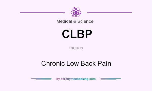 What does CLBP mean? It stands for Chronic Low Back Pain