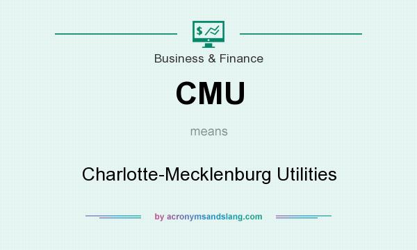 What does CMU mean? It stands for Charlotte-Mecklenburg Utilities