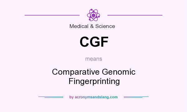 What does CGF mean? It stands for Comparative Genomic Fingerprinting