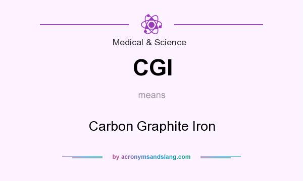 What does CGI mean? It stands for Carbon Graphite Iron