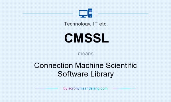 What does CMSSL mean? It stands for Connection Machine Scientific Software Library