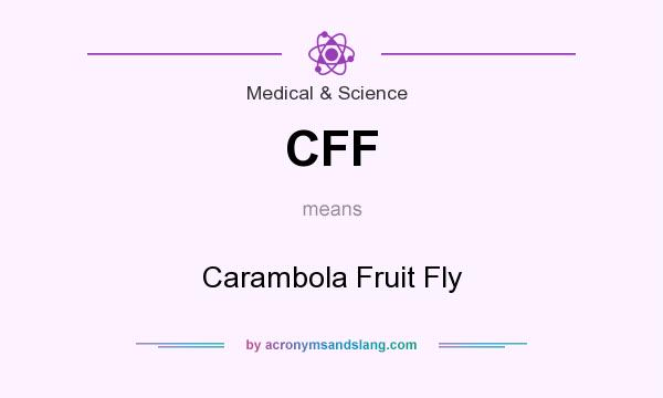 What does CFF mean? It stands for Carambola Fruit Fly