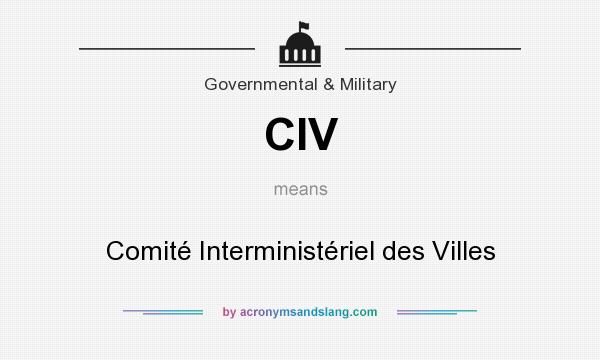 What does CIV mean? It stands for Comité Interministériel des Villes