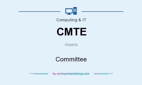 What does CMTE mean? It stands for Committee