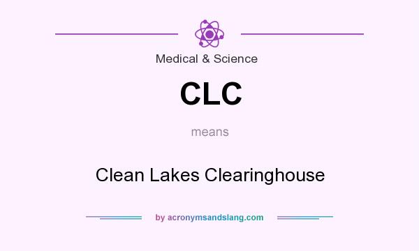 What does CLC mean? It stands for Clean Lakes Clearinghouse