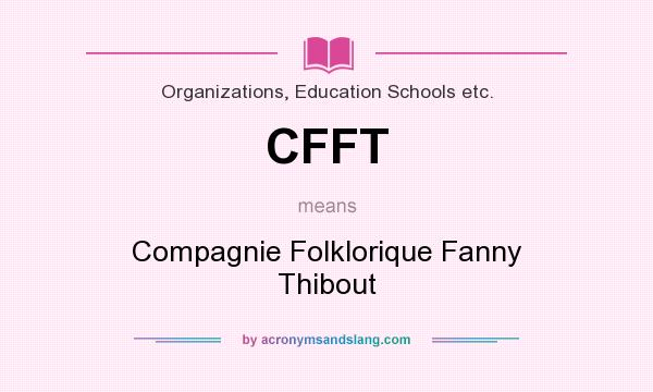 What does CFFT mean? It stands for Compagnie Folklorique Fanny Thibout