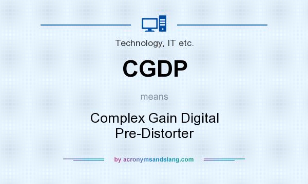What does CGDP mean? It stands for Complex Gain Digital Pre-Distorter