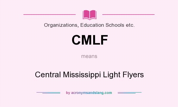 What does CMLF mean? It stands for Central Mississippi Light Flyers