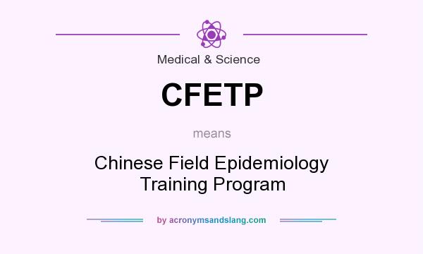 What does CFETP mean? It stands for Chinese Field Epidemiology Training Program