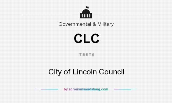 What does CLC mean? It stands for City of Lincoln Council