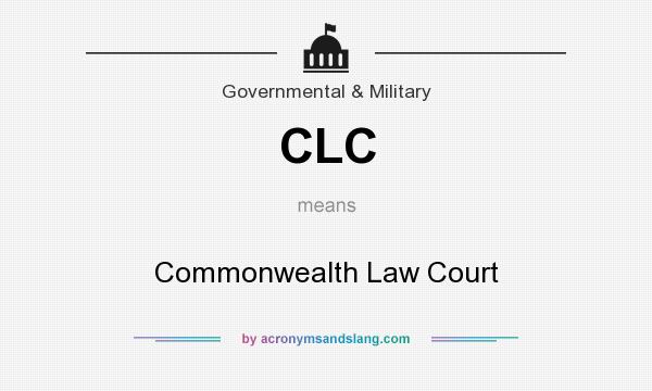 What does CLC mean? It stands for Commonwealth Law Court