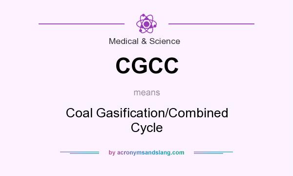What does CGCC mean? It stands for Coal Gasification/Combined Cycle