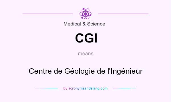 What does CGI mean? It stands for Centre de Géologie de l`Ingénieur