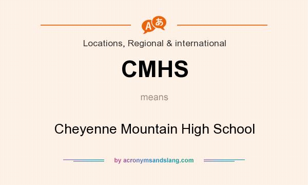 What does CMHS mean? It stands for Cheyenne Mountain High School