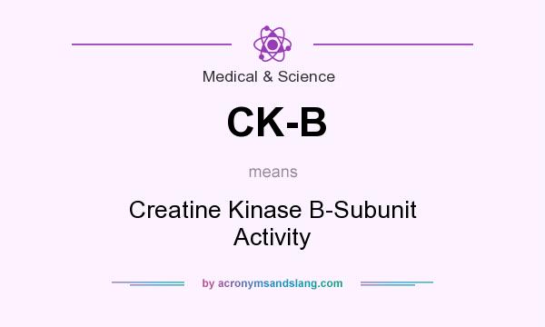 What does CK-B mean? It stands for Creatine Kinase B-Subunit Activity