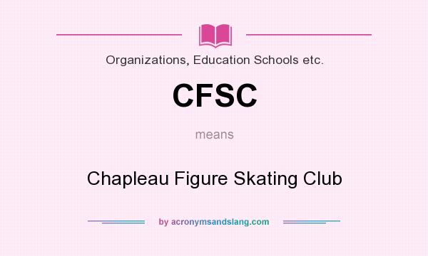 What does CFSC mean? It stands for Chapleau Figure Skating Club
