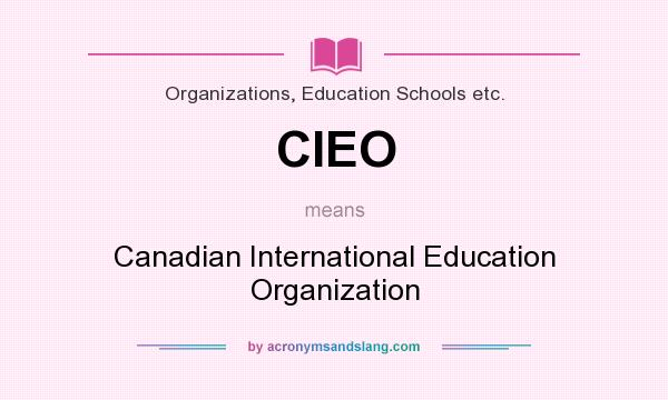 What does CIEO mean? It stands for Canadian International Education Organization