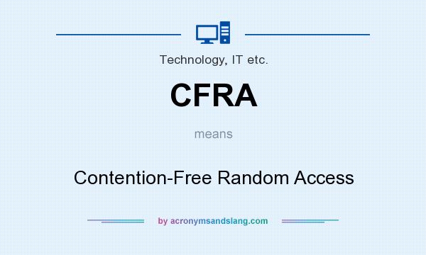What does CFRA mean? It stands for Contention-Free Random Access