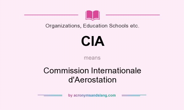 What does CIA mean? It stands for Commission Internationale d`Aerostation