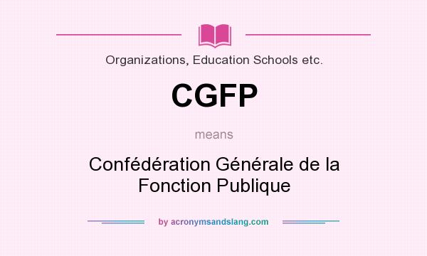 What does CGFP mean? It stands for Confédération Générale de la Fonction Publique