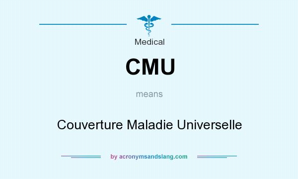 What does CMU mean? It stands for Couverture Maladie Universelle