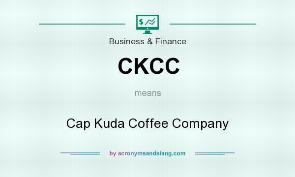 What does CKCC mean? It stands for Cap Kuda Coffee Company