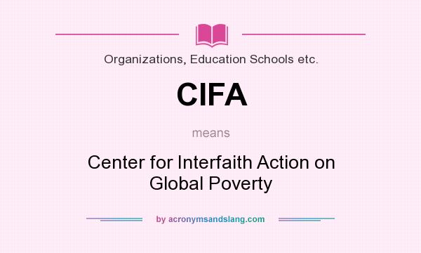 What does CIFA mean? It stands for Center for Interfaith Action on Global Poverty