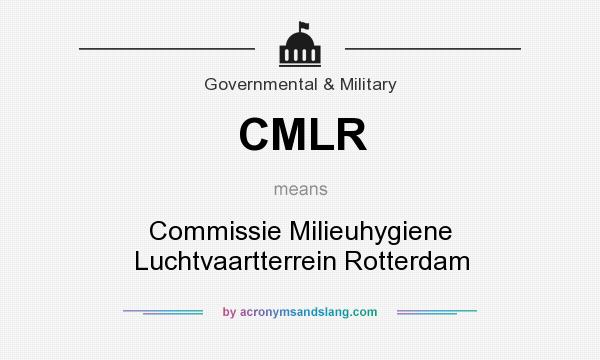 What does CMLR mean? It stands for Commissie Milieuhygiene Luchtvaartterrein Rotterdam