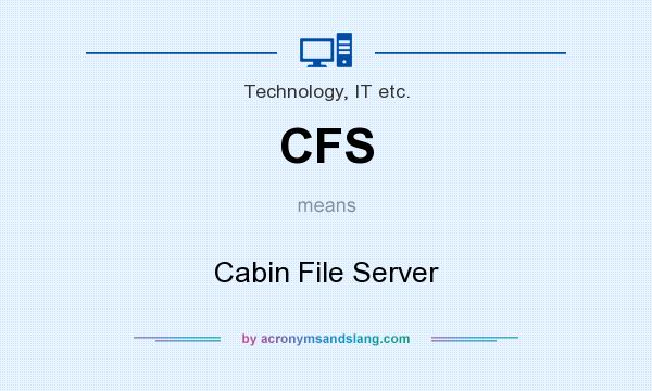 What does CFS mean? It stands for Cabin File Server