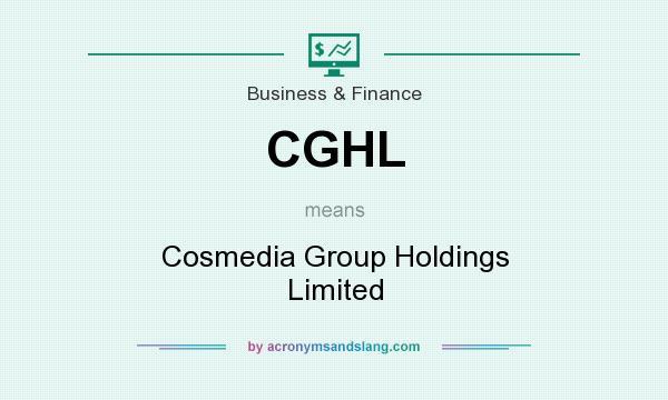 What does CGHL mean? It stands for Cosmedia Group Holdings Limited