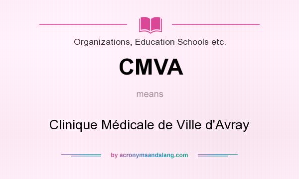 What does CMVA mean? It stands for Clinique Médicale de Ville d`Avray