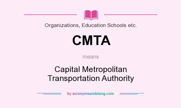 What does CMTA mean? It stands for Capital Metropolitan Transportation Authority