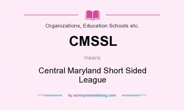 What does CMSSL mean? It stands for Central Maryland Short Sided League