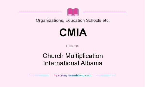 What does CMIA mean? It stands for Church Multiplication International Albania