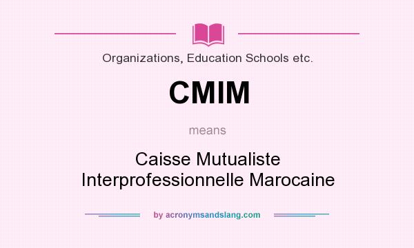 What does CMIM mean? It stands for Caisse Mutualiste Interprofessionnelle Marocaine