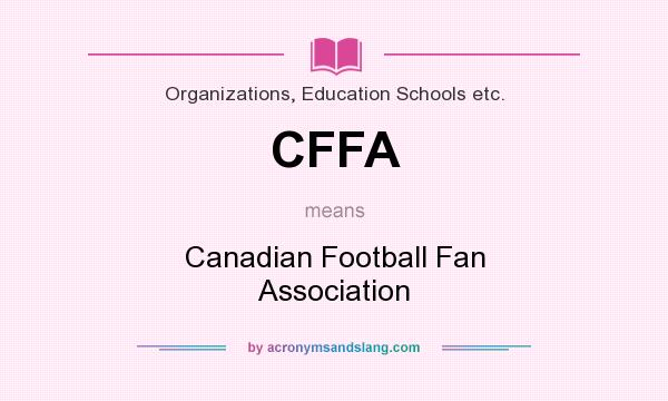 What does CFFA mean? It stands for Canadian Football Fan Association
