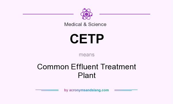 What does CETP mean? It stands for Common Effluent Treatment Plant