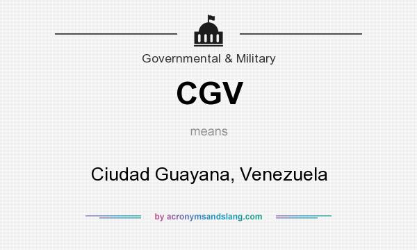 What does CGV mean? It stands for Ciudad Guayana, Venezuela