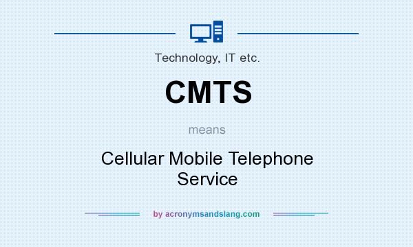 What does CMTS mean? It stands for Cellular Mobile Telephone Service